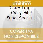 Crazy Frog - Crazy Hits! Super Special Editionlt (2 Cd) cd