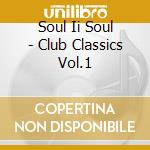 Soul Ii Soul - Club Classics Vol.1 cd