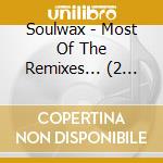 Soulwax - Most Of The Remixes... (2 Cd) cd