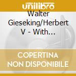 Walter Gieseking/Herbert V - With Walter Gieseking (3 Cd) cd