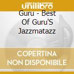Guru - Best Of Guru'S Jazzmatazz cd