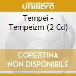 Tempei - Tempeizm (2 Cd) cd