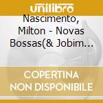 Nascimento, Milton - Novas Bossas(& Jobim Trio) cd musicale di Nascimento, Milton