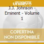 J.J. Johnson - Eminent - Volume 1 cd