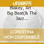 Blakey, Art - Big Beat(& The Jazz Messengers) cd