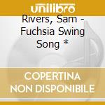 Rivers, Sam - Fuchsia Swing Song * cd