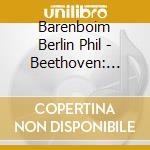 Barenboim Berlin Phil - Beethoven: Piano Concertos cd musicale di Barenboim Berlin Phil