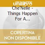 Che'Nelle - Things Happen For A Reason-Special cd