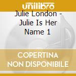 Julie London - Julie Is Her Name 1 cd