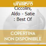 Ciccolini, Aldo - Satie : Best Of cd