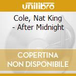 Cole, Nat King - After Midnight cd