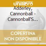 Adderley, Cannonball - Cannonball'S Bossa Nova cd