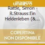 Rattle, Simon - R.Strauss:Ein Heldenleben (& Berlin Philharmonic Orchestra) (2 Cd) cd