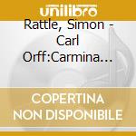 Rattle, Simon - Carl Orff:Carmina Burana(& Berlin Philharmonic Orchestra) cd