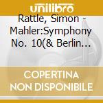 Rattle, Simon - Mahler:Symphony No. 10(& Berlin Philharmonic Orchestra) cd