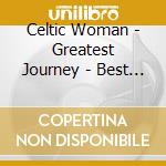 Celtic Woman - Greatest Journey - Best Of* cd