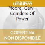 Moore, Gary - Corridors Of Power cd musicale di Moore, Gary