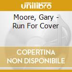 Moore, Gary - Run For Cover cd