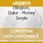Ellington, Duke - Money Jungle cd