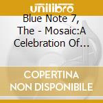 Blue Note 7, The - Mosaic:A Celebration Of Blue Note Records cd musicale di Blue Note 7, The