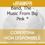 Band, The - Music From Big Pink * cd