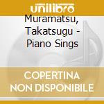 Muramatsu, Takatsugu - Piano Sings cd