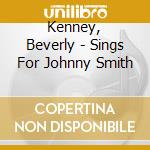 Kenney, Beverly - Sings For Johnny Smith cd