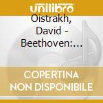 Oistrakh, David - Beethoven: Triple Concerto / Brahms: Double Concerto cd