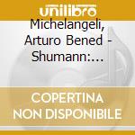 Michelangeli, Arturo Bened - Shumann: Carnaval Op.9 cd