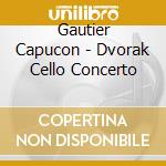 Gautier Capucon - Dvorak Cello Concerto cd