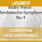 Andre Previn - Mendelssohn:Symphony No.4 cd musicale