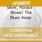 Silver, Horace - Blowin' The Blues Away cd