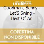 Goodman, Benny - Let'S Swing - Best Of An cd musicale di Goodman, Benny