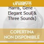Harris, Gene - Elegant Soul(& Three Sounds) cd