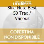 Blue Note Best 50 Trax / Various cd