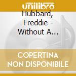 Hubbard, Freddie - Without A Song:Live In Europe 1969 cd