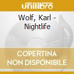Wolf, Karl - Nightlife cd musicale di Wolf, Karl