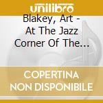 Blakey, Art - At The Jazz Corner Of The World 1 1 cd musicale