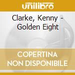 Clarke, Kenny - Golden Eight cd musicale