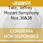 Tate, Jeffrey - Mozart:Symphony Nos.36&38 cd musicale