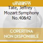 Tate, Jeffrey - Mozart:Symphony No.40&42 cd musicale