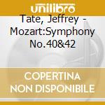 Tate, Jeffrey - Mozart:Symphony No.40&42 cd