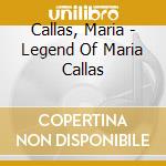 Callas, Maria - Legend Of Maria Callas cd