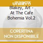 Blakey, Art - At The Cafe Bohemia Vol.2 cd