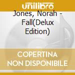 Jones, Norah - Fall(Delux Edition) cd musicale di Jones, Norah
