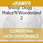Snoop Dogg - Malice'N'Wonderland 2 cd