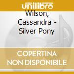 Wilson, Cassandra - Silver Pony cd