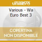 Various - Wa Euro Best 3 cd
