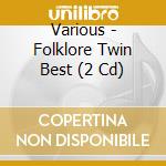 Various - Folklore Twin Best (2 Cd) cd