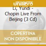 Li, Yundi - Chopin Live From Beijing (3 Cd) cd musicale